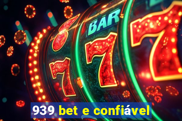 939 bet e confiável